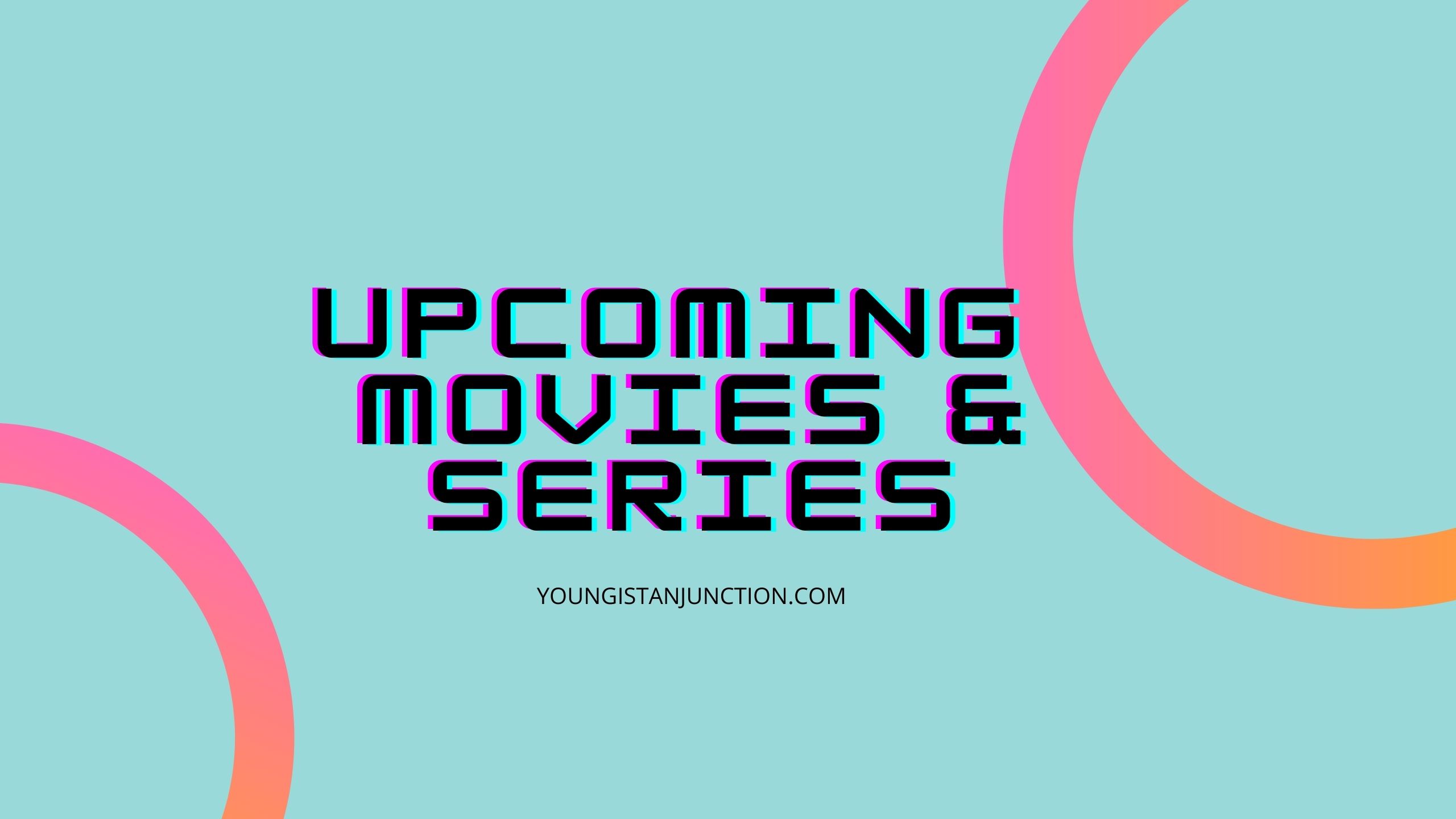 Upcoming Web Series And Movies